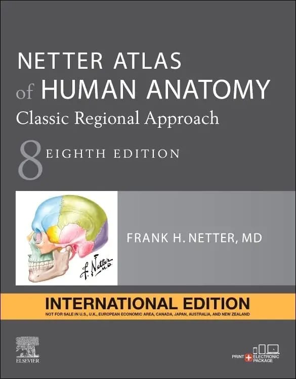 Netter Atlas of Human Anatomy — Classic Regional Approach (8th Edition)